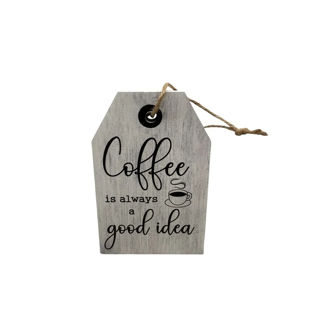 Rustic Wood Coffee Is Always A Good Idea Tag Sign‎ Gray Farmhouse Decor 5x3.5